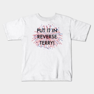 Put it in reverse Terry! Kids T-Shirt